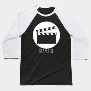 Clap Board - Dramatic Baseball T-Shirt